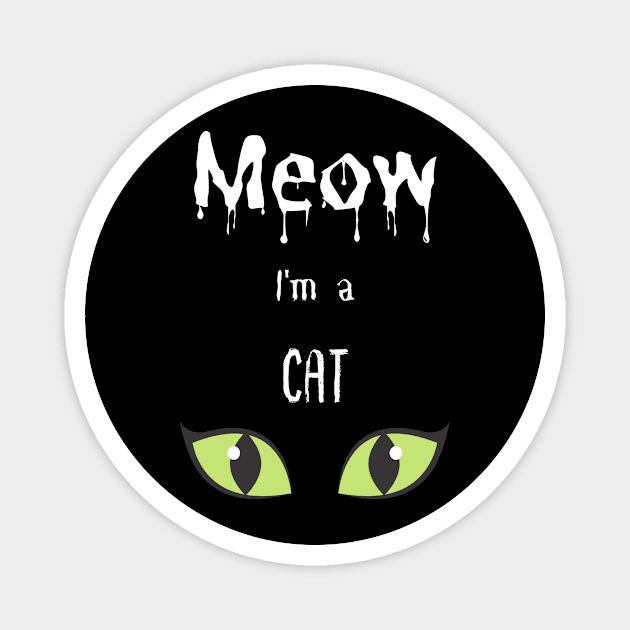 Meow I'm a Cat for the Halloween night Magnet by GROOVYUnit